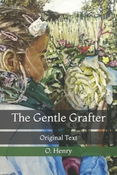 Cover for O Henry · The Gentle Grafter: Original Text (Pocketbok) (2021)