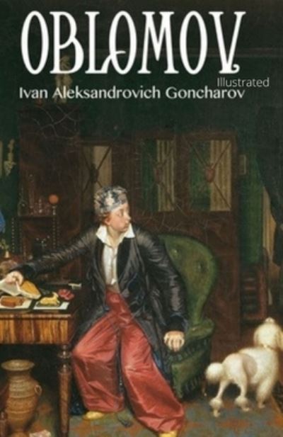 Cover for Ivan Aleksandrovich Goncharov · Oblomov (Illustrated) (Paperback Book) (2021)