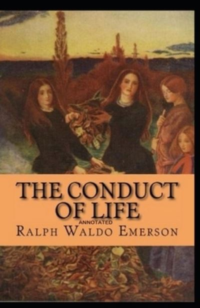 Cover for Ralph Waldo Emerson · The Conduct of Life Annotated (Paperback Book) (2021)