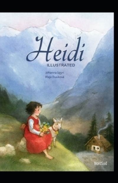Cover for Johanna Spyri · Heidi Illustrated And Translator by Nathan Haskell Dole (Paperback Bog) (2021)