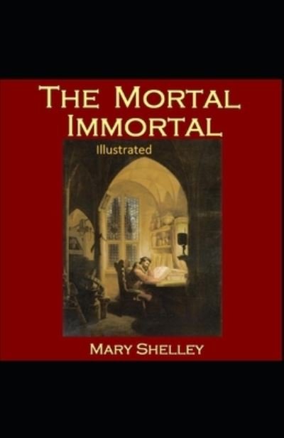 Cover for Mary Shelley · The Mortal Immortal Illustrated (Paperback Bog) (2021)