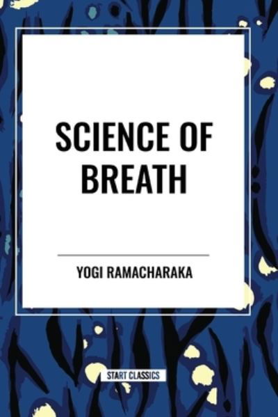 Cover for Yogi Ramacharaka · Science of Breath (Pocketbok) (2024)