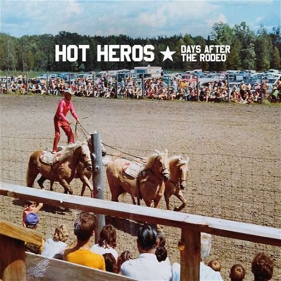 Cover for Hot Heroes · Days After The Rodeo (CD)