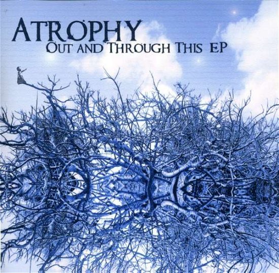 Cover for Atrophy · Out &amp; Through This (CD) (2007)