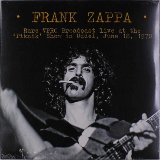 Cover for Frank Zappa · Rare Vpro Broadcast Live At The 'piknik' Show In Ulden. June 18. 1970 (LP) (2022)