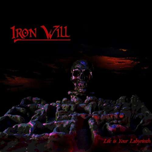 Life is Your Labyrinth - Iron Will - Music - IRON RISE RECORDS - 0715854712060 - January 5, 2018