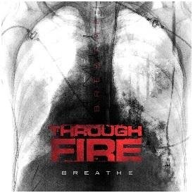Cover for Through Fire · Breathe (CD) [Deluxe edition] (2017)