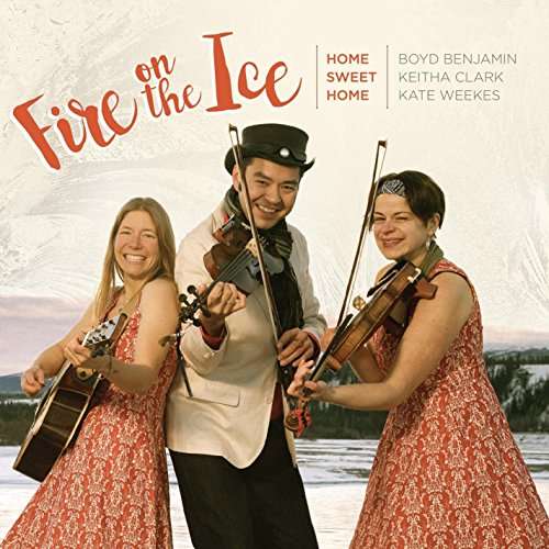 Cover for Home Sweet Home · Fire on the Ice (CD) (2016)