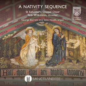 Cover for St Salvators Chapel Choir · A Nativity Sequence (CD) (2016)