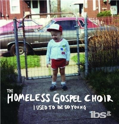 Cover for Homeless Gospel Choir · I Used To Be So Young (CD) (2018)