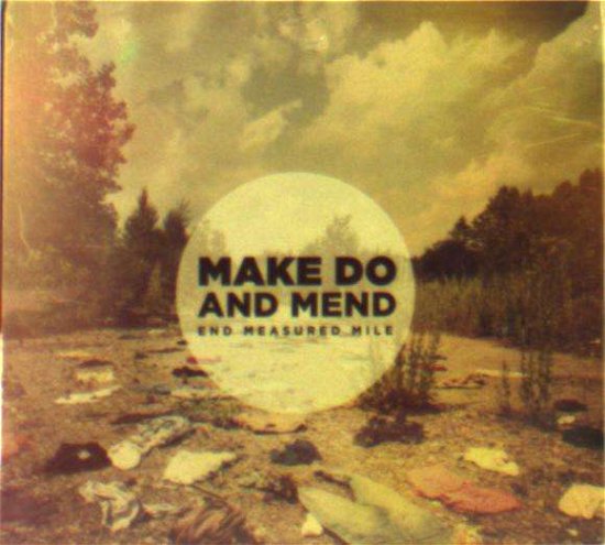 Cover for Make Do and Mend · End Measured Mile (CD) (2016)