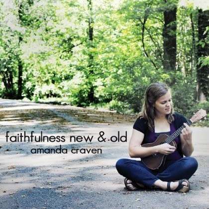 Cover for Amanda Craven · Faithfulness New &amp; Old (CD) (2012)