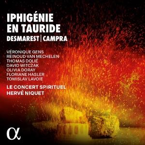 Cover for Veronique Gens / Reinoud Van Mechelen / Thomas Dolie / David Witczak / Olivia Doray / Floriane Hasler / Tomislav Lavoie / Le Concert Spirituel / Herve Niquet · Desmarets &amp; Campra: Iphigenie En Tauride (CD) (2025)