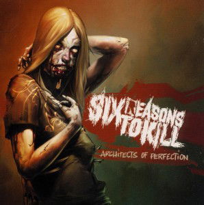 Architects of Perfection - Six Reasons to Kill - Musik - MASSACRE - 4028466107060 - 28. Januar 2011