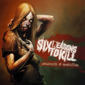 Cover for Six Reasons to Kill · Architects of Perfection (CD) (2011)