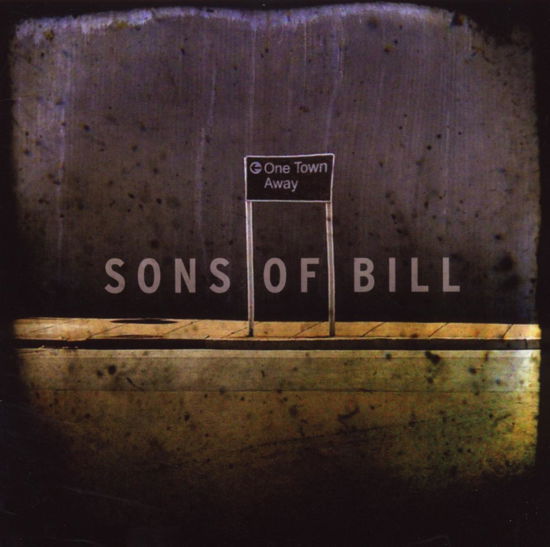 Cover for Sons of Bill · One Town Away (CD) (2016)