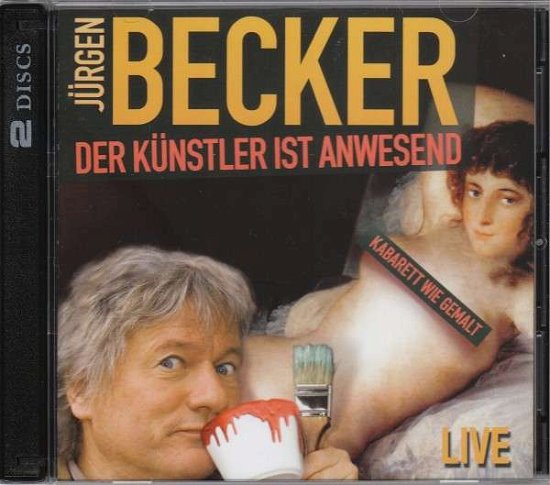 Cover for Jürgen Becker · Der Künstler Ist Anwesend (CD) (2013)