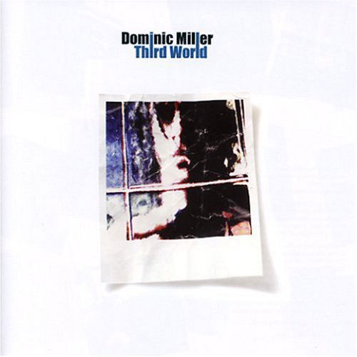 Third World - Dominic Miller - Musiikki - QRIOUS - 4260027621060 - maanantai 23. helmikuuta 2004