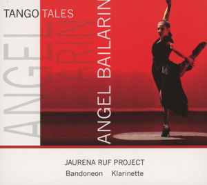 Cover for Jaurena Ruf Project · Tango Tales-angel Bailarin (CD) (2013)