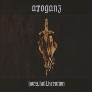 Cover for Arroganz · Kaos Kult Kreation (CD) (2013)