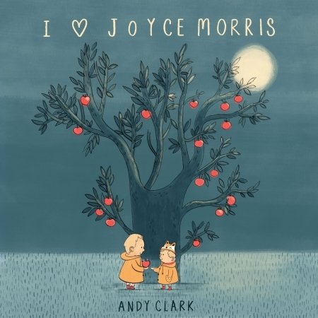 Cover for Andy Clark · I Love Joyce Morris (CD) (2019)