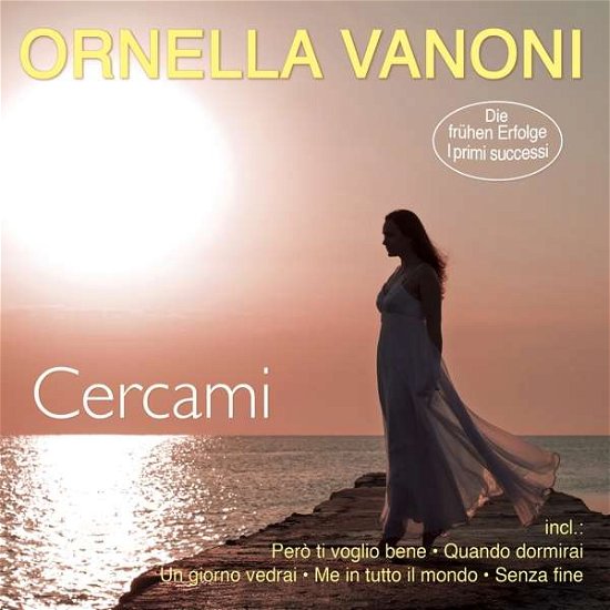 Cover for Ornella Vanoni · Cercami-i Primi Successi-die Frühen Erfolge (CD) (2021)