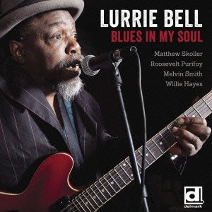 Cover for Lurrie Bell · Blues in My Soul (CD) [Japan Import edition] (2013)