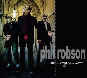 Cover for Phil Robson · The Cut Off Point (CD) (2015)