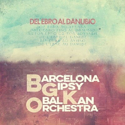 Cover for Barcelona Gipsy Balkan Orchestra (bgko) · Del Ebro Al Danubio (LP) (2023)