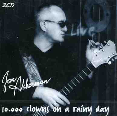 Cover for Akkerman,Jan (ex-Focus) · 10000 Clowns On A Rainy Day (CD) (2004)