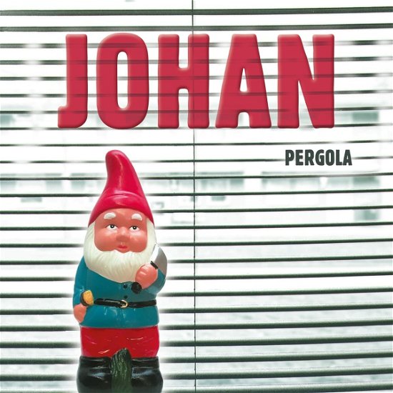 Pergola - Johan - Muziek - RE - 8714374570060 - 6 mei 2022
