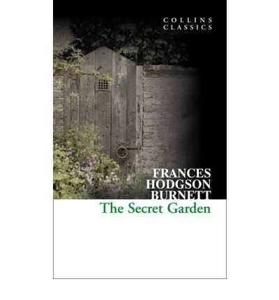 The Secret Garden - Collins Classics - Frances Hodgson Burnett - Bøger - HarperCollins Publishers - 9780007351060 - 1. april 2010