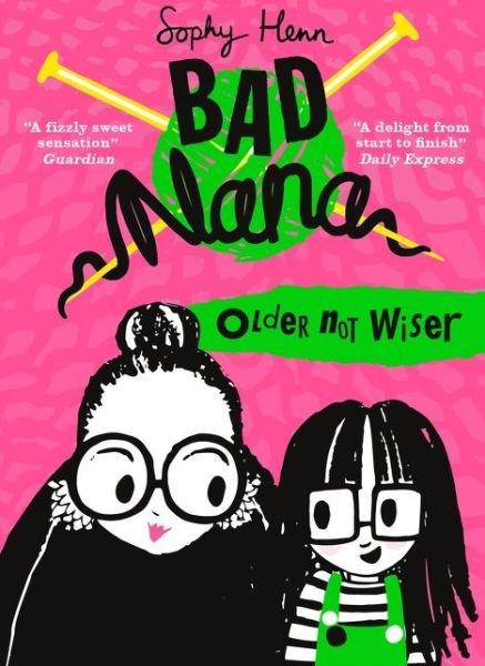 Cover for Sophy Henn · Older Not Wiser - Bad Nana (Pocketbok) (2019)