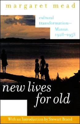 Cover for Margaret Mead · New Lives for Old: Cultural Transformation--manus, 1928-1953 (Taschenbuch) (2001)