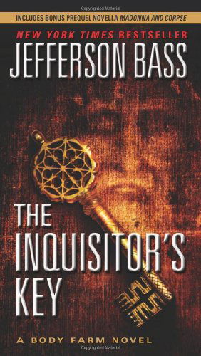 The Inquisitor's Key: A Body Farm Novel - Body Farm Novel - Jefferson Bass - Książki - HarperCollins - 9780061807060 - 29 stycznia 2013