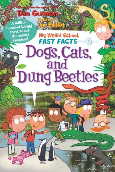 Cover for Dan Gutman · My Weird School Fast Facts: Dogs, Cats, and Dung Beetles - My Weird School Fast Facts 5 (Taschenbuch) (2018)