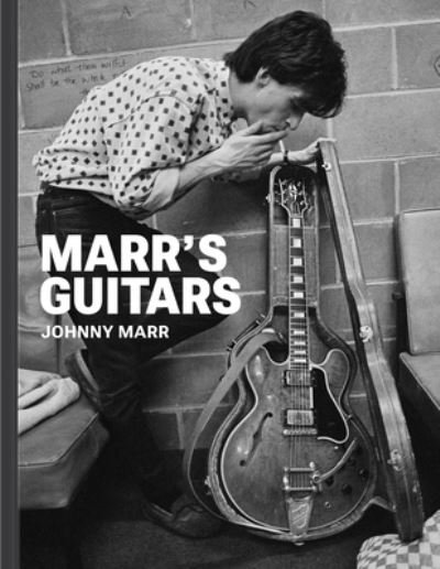 Cover for Johnny Marr · Marr's Guitars (Inbunden Bok) (2023)