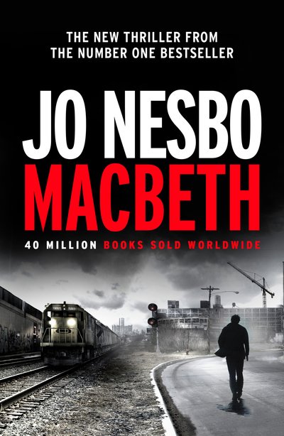 Cover for Jo Nesbo · Macbeth: ‘Shakespeare's darkest tale reimagined by the king of Nordic noir’ Mail on Sunday - Hogarth Shakespeare (Paperback Book) (2018)