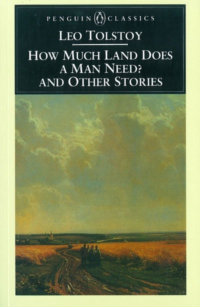 Cover for Leo Tolstoy · How Much Land Does a Man Need? &amp; Other Stories (Paperback Book) (1993)