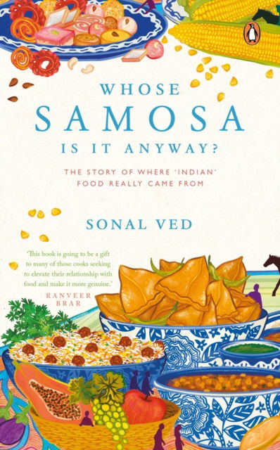 Cover for Sonal Ved · Whose Samosa is it Anyway?: The Story of Where 'Indian' Food Really Came From (Paperback Book) (2022)