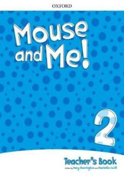 Mouse and Me!: Level 2: Teacher's Book Pack: Who do you want to be? - Mouse and Me! - Mary Charrington - Books - Oxford University Press - 9780194822060 - May 11, 2017