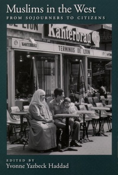 Cover for Haddad, Yvonne Yazbeck (Professor of the History of Islam and Christian-Muslim Relations, Professor of the History of Islam and Christian-Muslim Relations, Georgetown University) · Muslims in the West: From Sojourners to Citizens (Paperback Book) (2002)