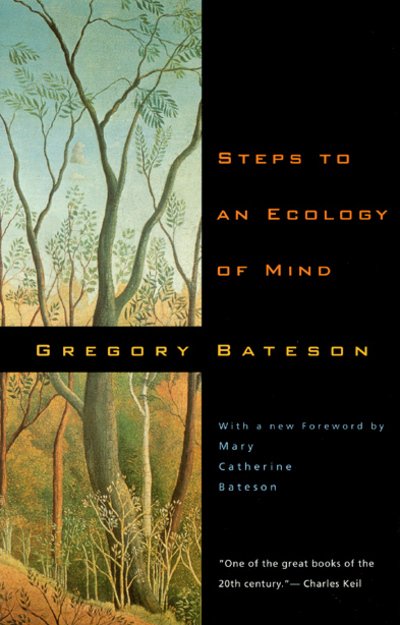 Cover for Gregory Bateson · Steps to an Ecology of Mind: Collected Essays in Anthropology, Psychiatry, Evolution and Epistemology (Hardcover Book) [New edition] (2000)