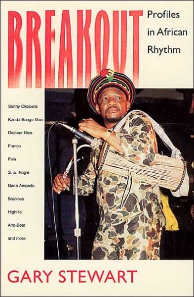 Cover for Gary Stewart · Breakout: Profiles in African Rhythm (Paperback Book) (1992)