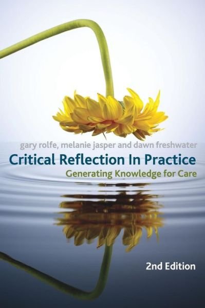 Cover for Gary Rolfe · Critical Reflection In Practice: Generating Knowledge for Care (Paperback Book) [2nd ed. 2010 edition] (2010)