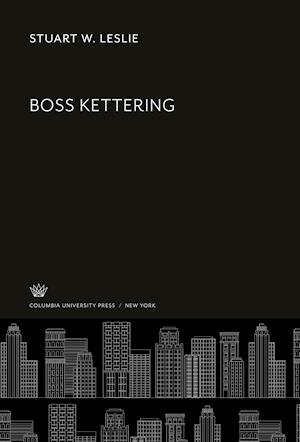 Cover for Stuart W. Leslie · Boss Kettering (N/A) (1983)