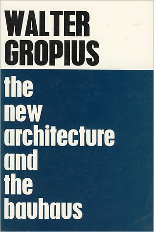 Cover for Walter Gropius · The New Architecture and The Bauhaus - The MIT Press (Paperback Book) (1965)