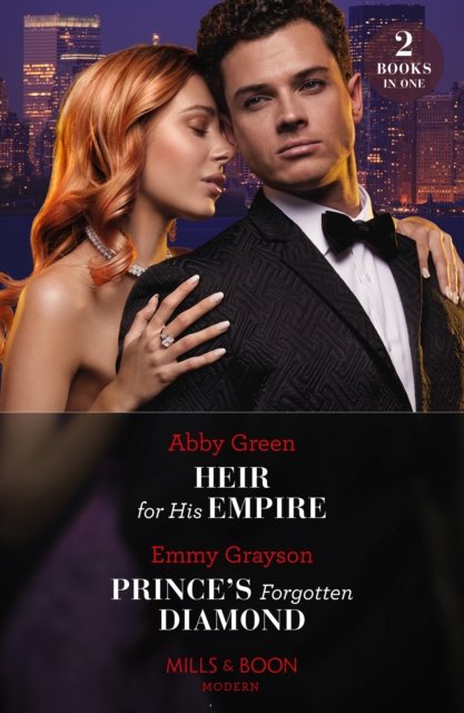 Cover for Abby Green · Heir For His Empire / Prince's Forgotten Diamond: Heir for His Empire / Prince's Forgotten Diamond (Diamonds of the Rich and Famous) (Paperback Bog) (2024)