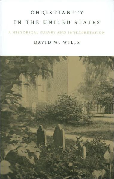Cover for David W. Wills · Christianity In The United States: A Historical Survey And Interpretation (Paperback Book) (2005)