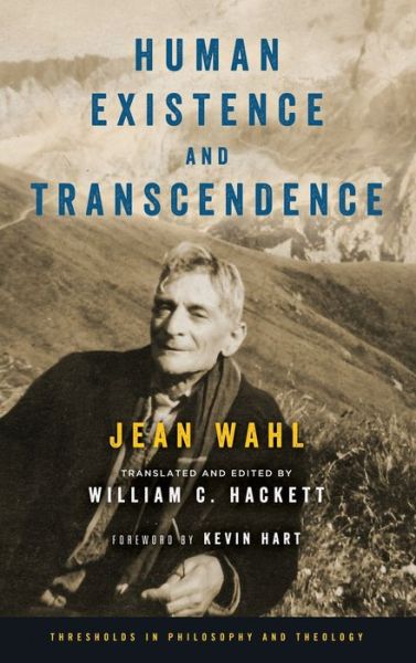 Cover for Jean Wahl · Human Existence and Transcendence - Thresholds in Philosophy and Theology (Hardcover Book) (2016)